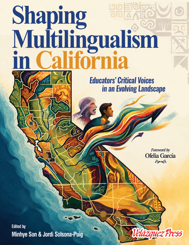 Shaping Multilingualism in California: Educators’ Critical Voices in an Evolving Landscape (Pre-order)