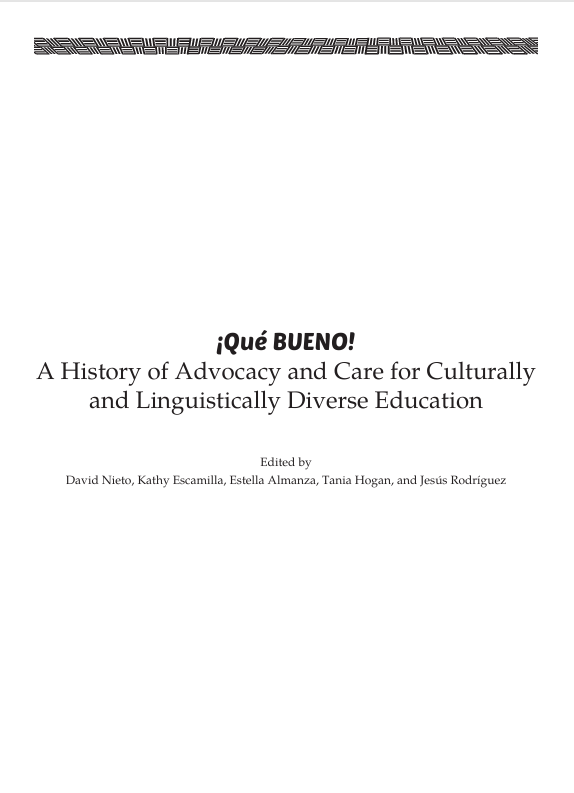 ¡Qué BUENO!: A History of Advocacy and Care for Culturally and Linguistically Diverse Education