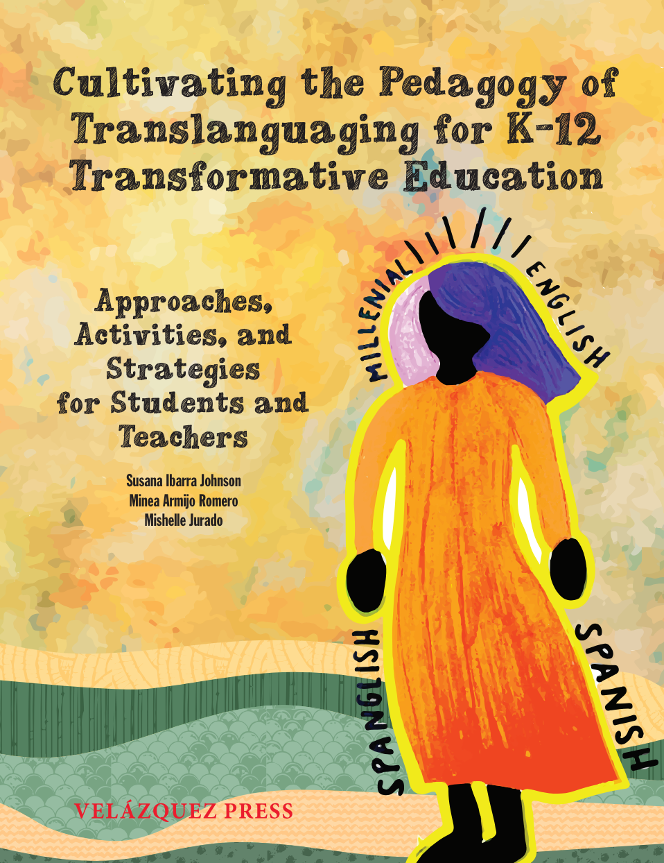 Transformative Knowledge Cultivating the Pedagogy of Translanguaging for K-12 Transformative Ed ...