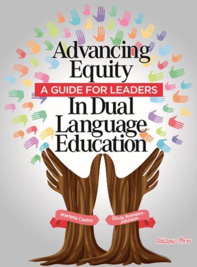 Advancing Equity in Dual Language Programs: A Guide for Leaders - EBOOK PREORDER - Velàzquez Press | Biliteracy